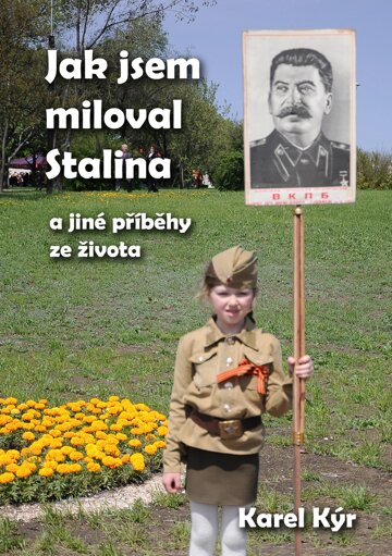 Obálka knihy Jak jsem miloval Stalina