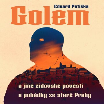 Obálka audioknihy Golem a jiné židovské pověsti a pohádky ze staré Prahy