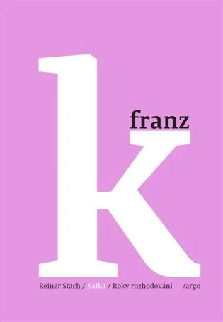 Obálka knihy Kafka - Roky rozhodování