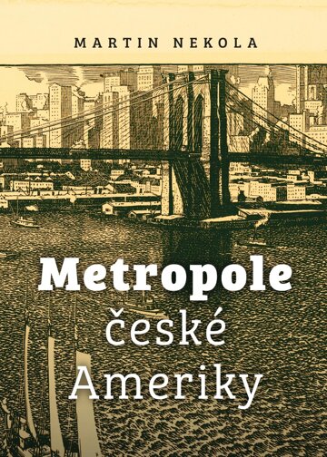 Obálka knihy Metropole české Ameriky