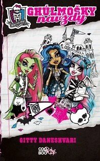Obálka knihy Monster High – Ghúlmošky navždy