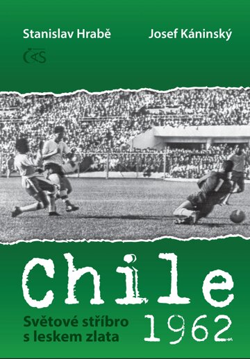Obálka knihy Chile 1962 - Světové stříbro s leskem zlata