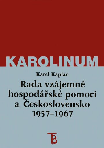 Obálka knihy Rada vzájemné hospodářské pomoci a Československo 1957–1967