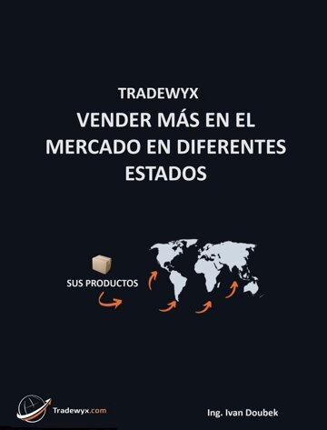 Obálka knihy TRADEWYX, VENDER MÁS EN EL MERCADO EN DIFERENTES ESTADOS